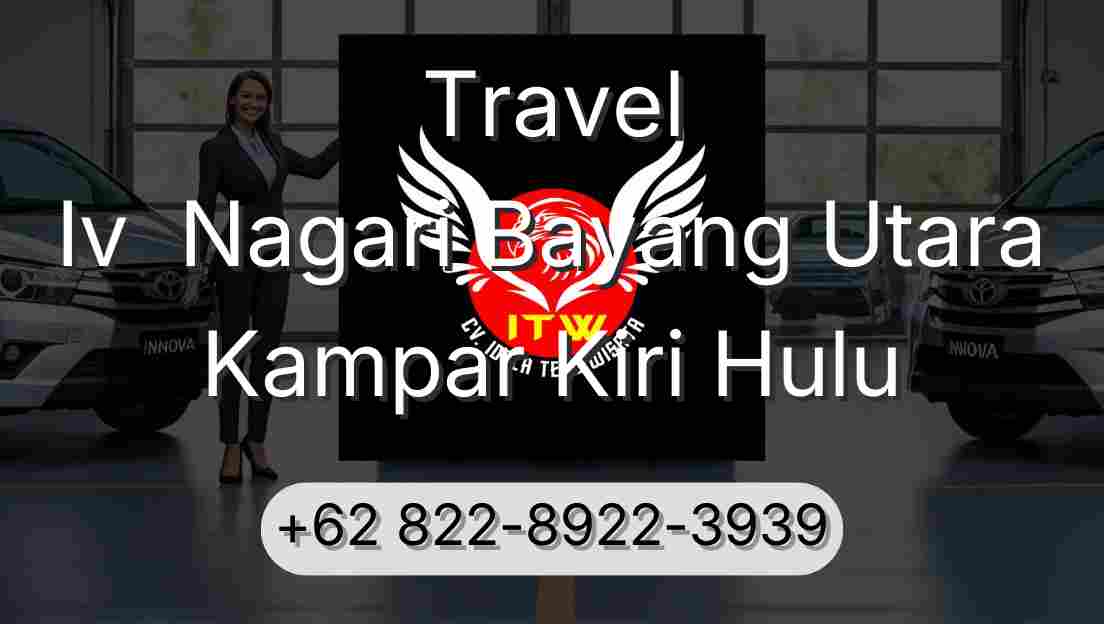 Travel Iv  Nagari Bayang Utara Kampar Kiri Hulu