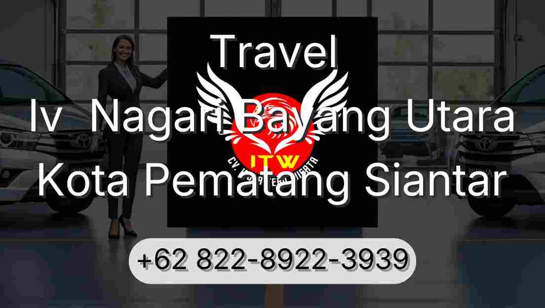 Travel Iv  Nagari Bayang Utara Kota Pematang Siantar