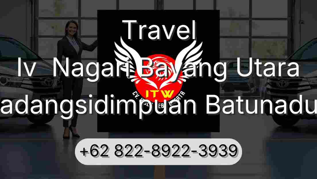 Travel Iv  Nagari Bayang Utara Padangsidimpuan Batunadua