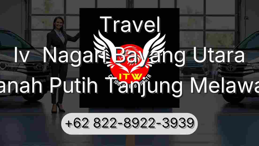 Travel Iv  Nagari Bayang Utara Tanah Putih Tanjung Melawan