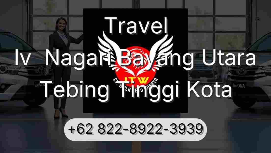 Travel Iv  Nagari Bayang Utara Tebing Tinggi Kota