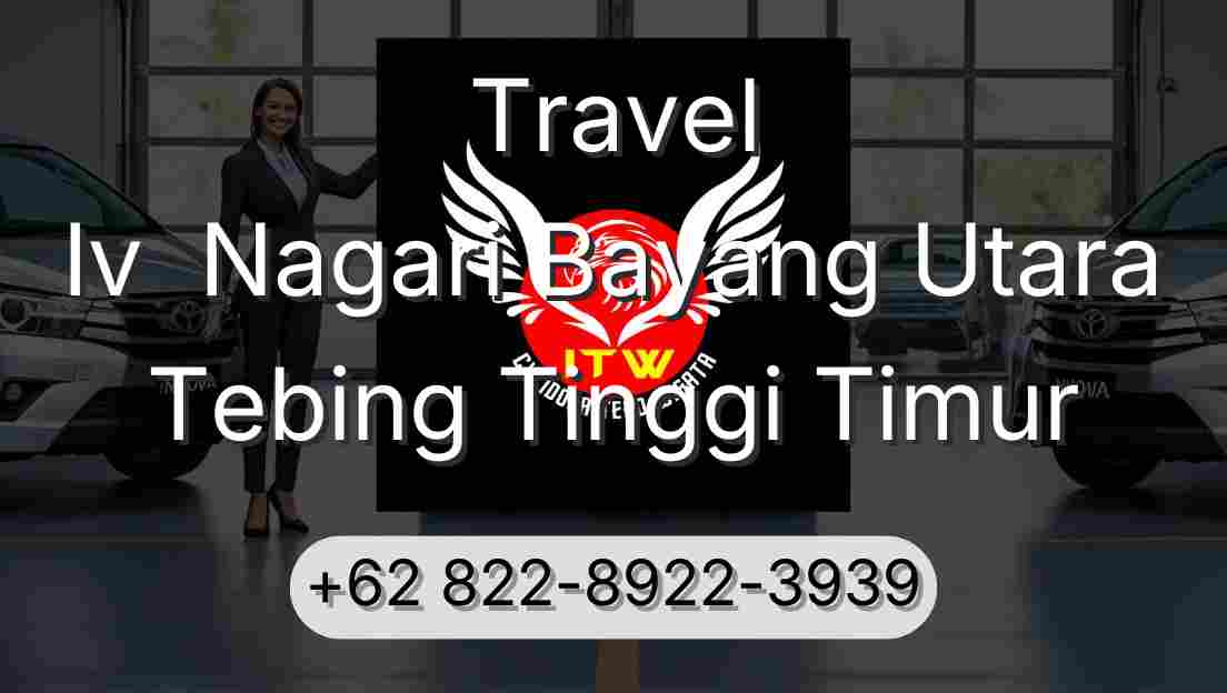 Travel Iv  Nagari Bayang Utara Tebing Tinggi Timur
