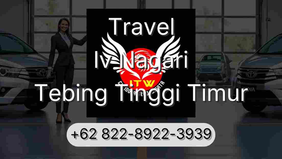 Travel Iv Nagari Tebing Tinggi Timur