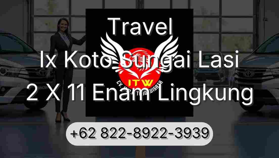 Travel Ix Koto Sungai Lasi 2 X 11 Enam Lingkung