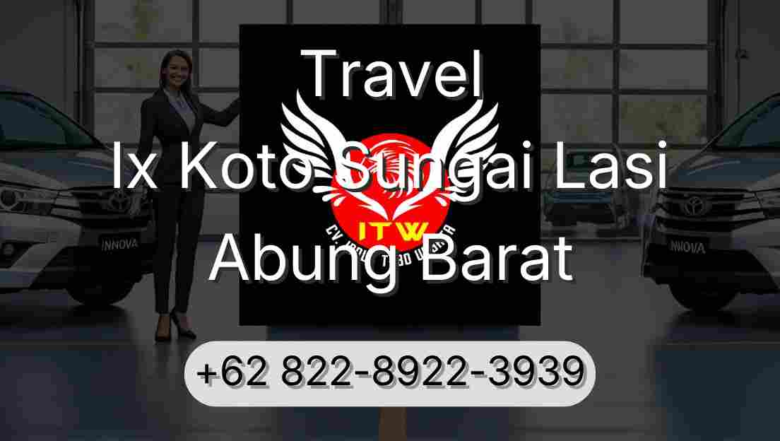 Travel Ix Koto Sungai Lasi Abung Barat