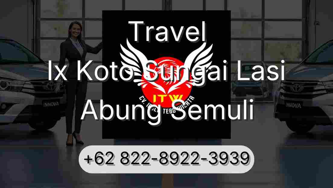 Travel Ix Koto Sungai Lasi Abung Semuli