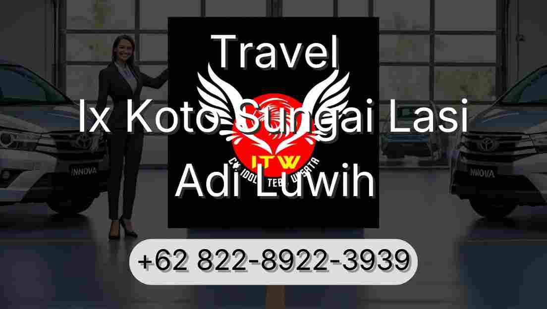 Travel Ix Koto Sungai Lasi Adi Luwih