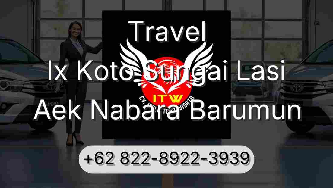 Travel Ix Koto Sungai Lasi Aek Nabara Barumun