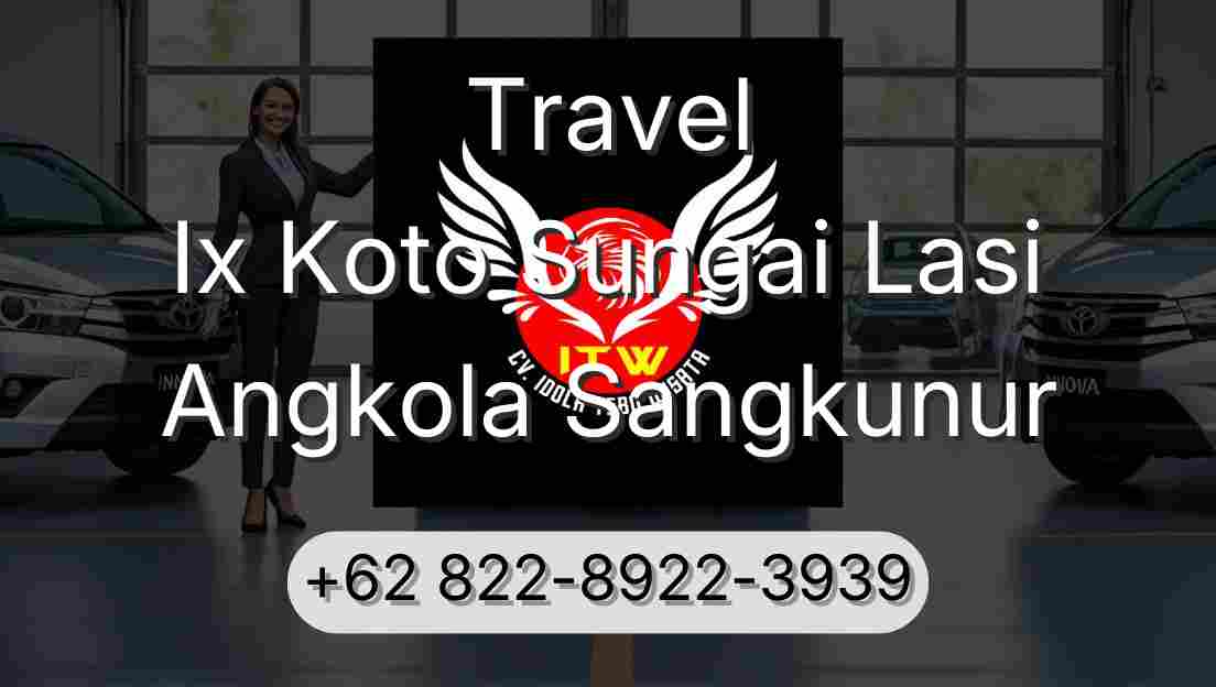 Travel Ix Koto Sungai Lasi Angkola Sangkunur