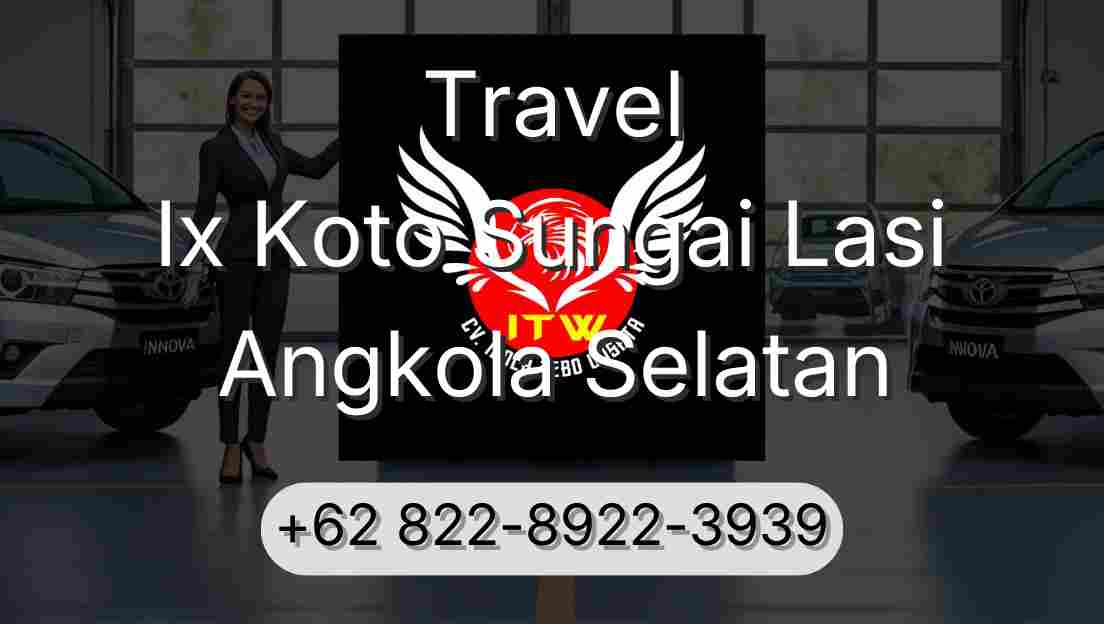 Travel Ix Koto Sungai Lasi Angkola Selatan
