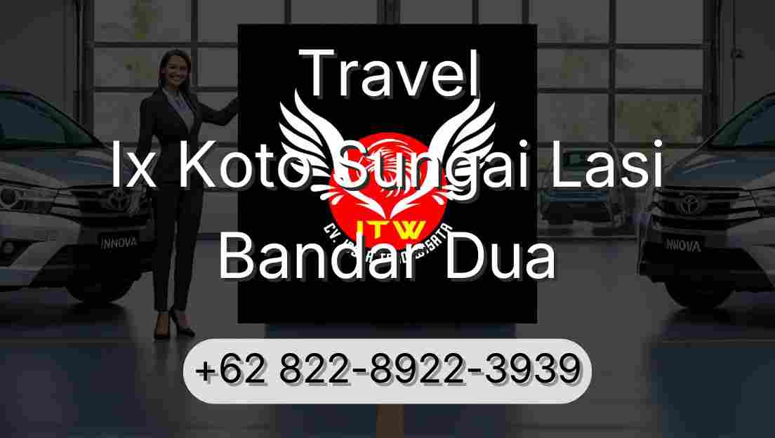 Travel Ix Koto Sungai Lasi Bandar Dua