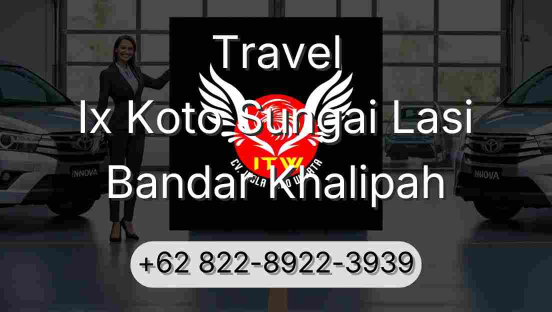 Travel Ix Koto Sungai Lasi Bandar Khalipah