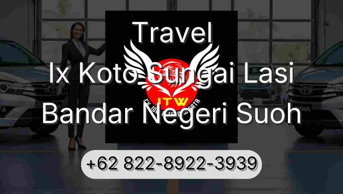 Travel Ix Koto Sungai Lasi Bandar Negeri Suoh