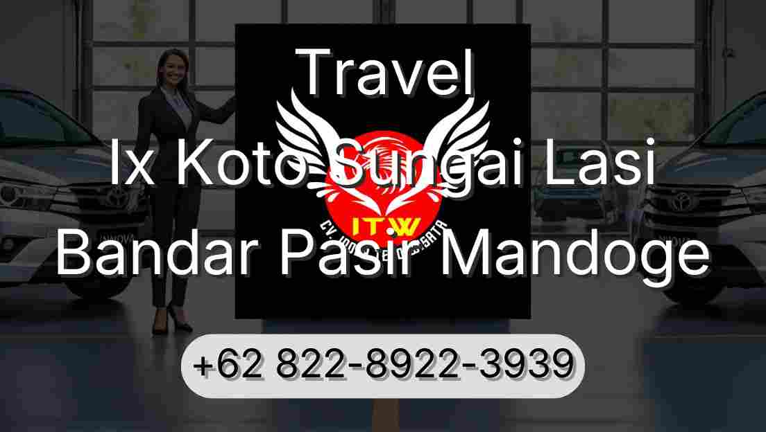 Travel Ix Koto Sungai Lasi Bandar Pasir Mandoge