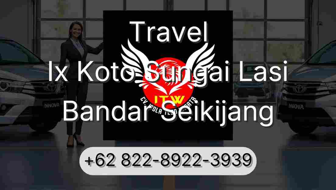 Travel Ix Koto Sungai Lasi Bandar Seikijang