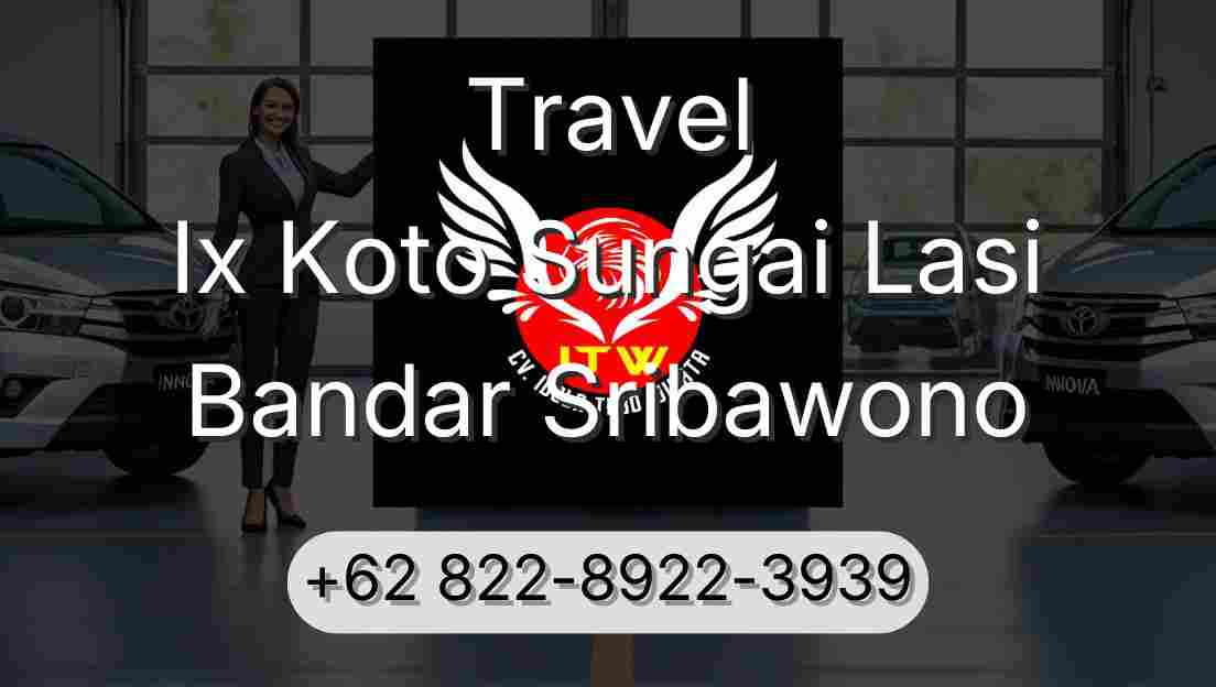 Travel Ix Koto Sungai Lasi Bandar Sribawono