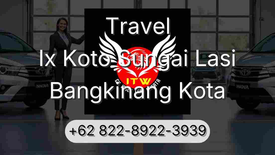 Travel Ix Koto Sungai Lasi Bangkinang Kota
