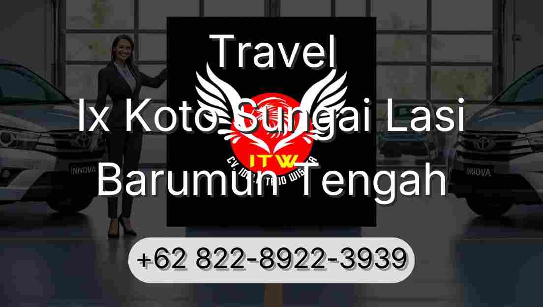 Travel Ix Koto Sungai Lasi Barumun Tengah