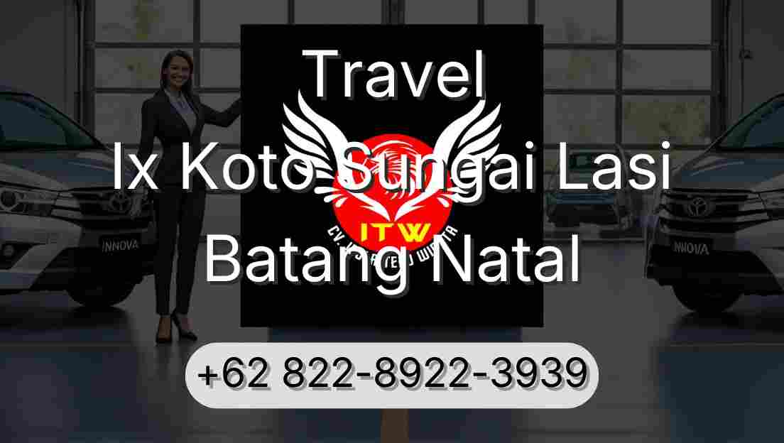 Travel Ix Koto Sungai Lasi Batang Natal