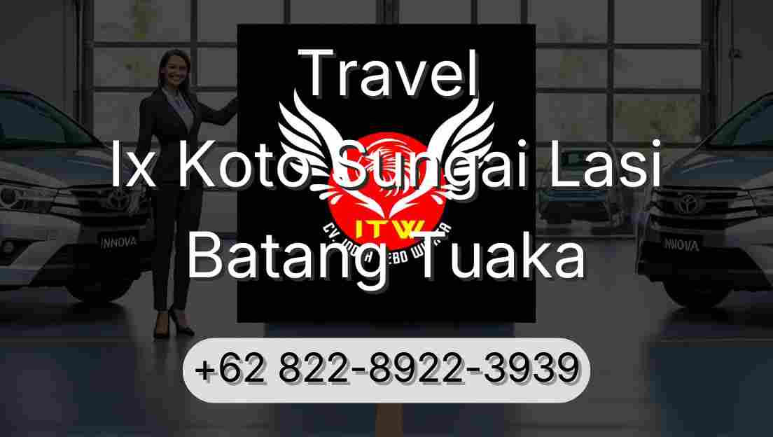Travel Ix Koto Sungai Lasi Batang Tuaka