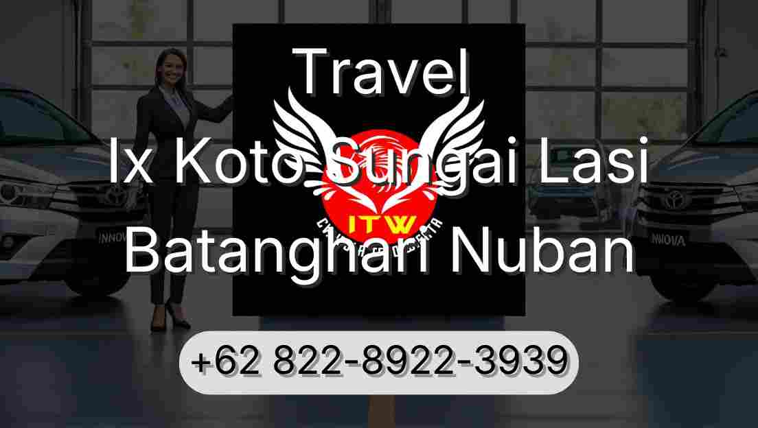 Travel Ix Koto Sungai Lasi Batanghari Nuban