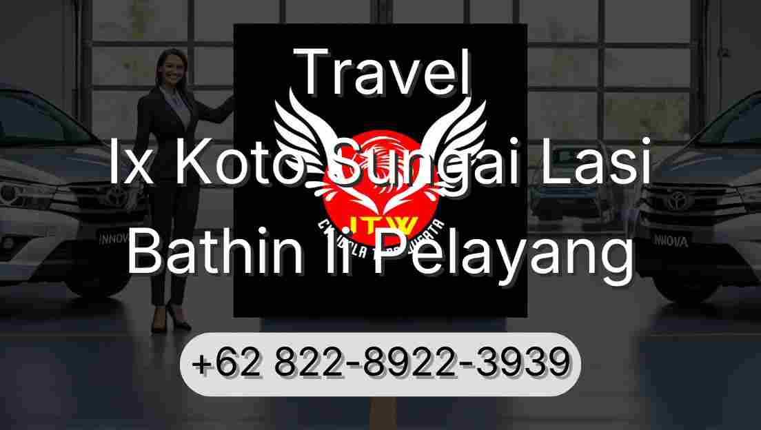 Travel Ix Koto Sungai Lasi Bathin Ii Pelayang