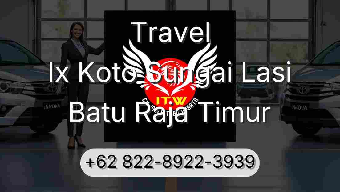 Travel Ix Koto Sungai Lasi Batu Raja Timur