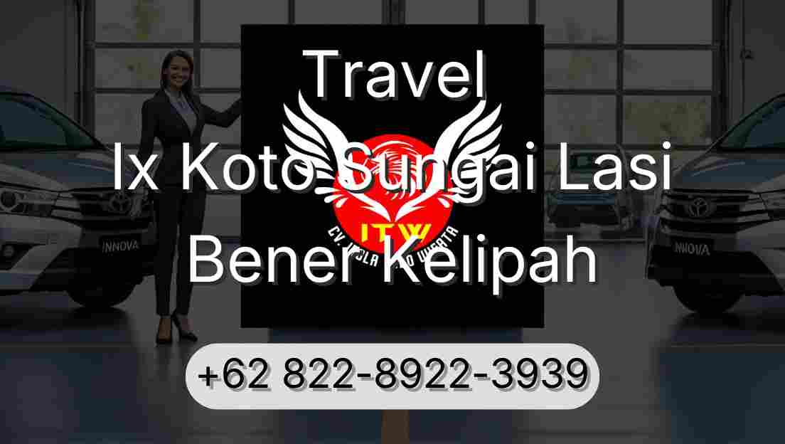 Travel Ix Koto Sungai Lasi Bener Kelipah