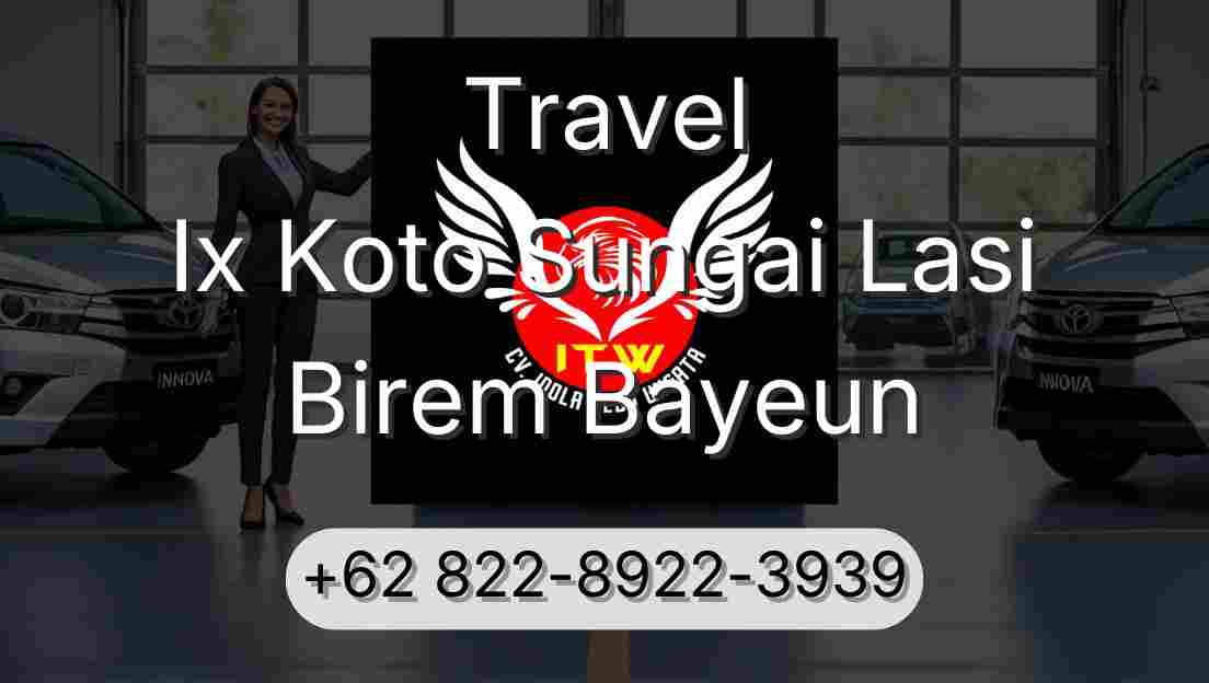 Travel Ix Koto Sungai Lasi Birem Bayeun