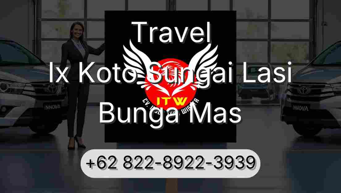 Travel Ix Koto Sungai Lasi Bunga Mas