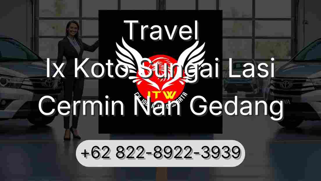 Travel Ix Koto Sungai Lasi Cermin Nan Gedang