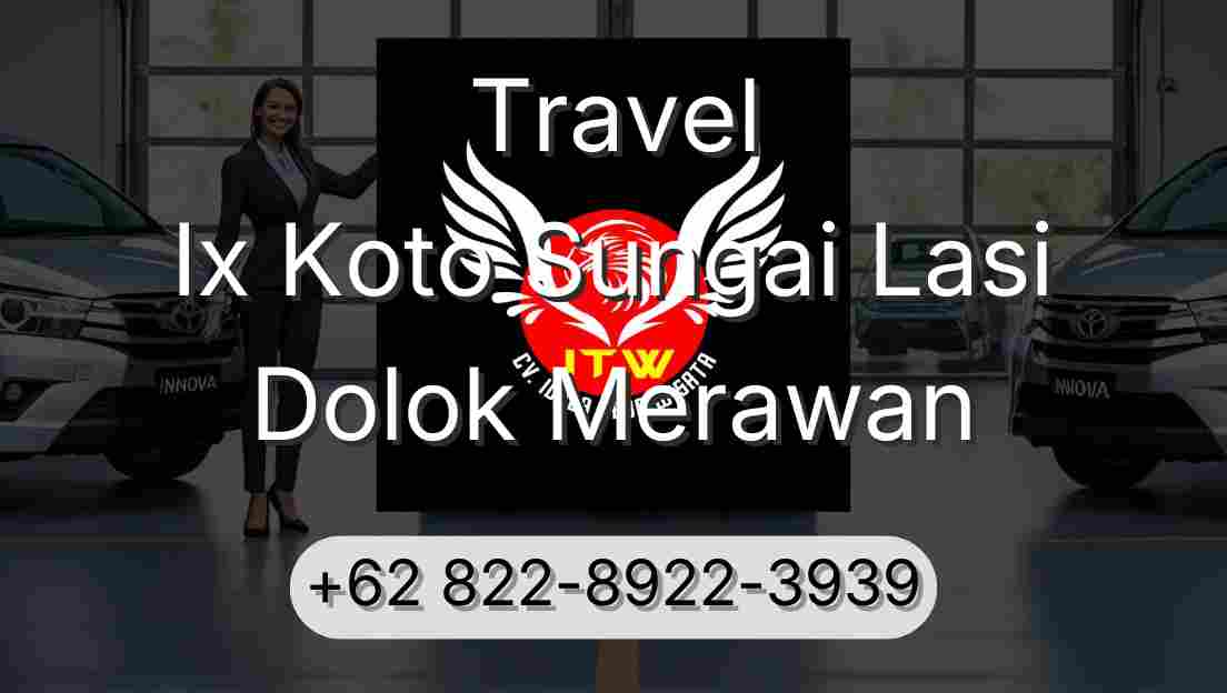 Travel Ix Koto Sungai Lasi Dolok Merawan