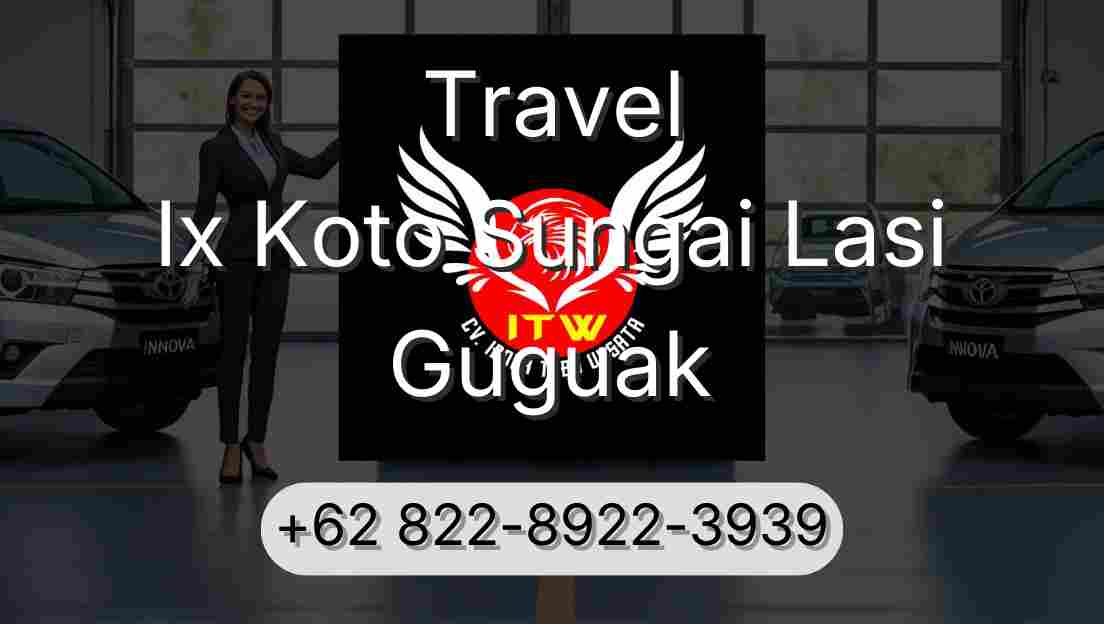 Travel Ix Koto Sungai Lasi Guguak
