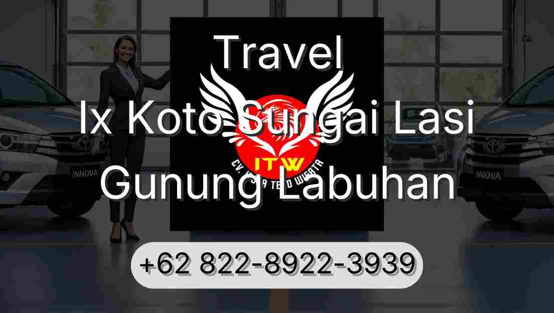 Travel Ix Koto Sungai Lasi Gunung Labuhan