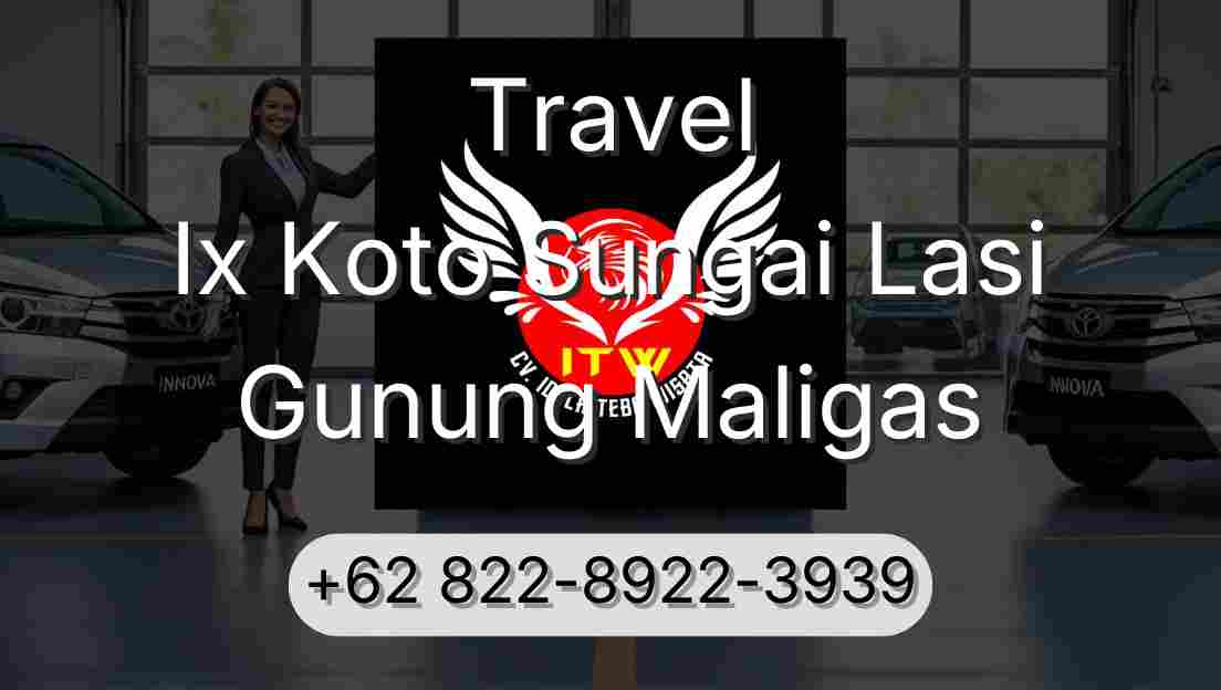 Travel Ix Koto Sungai Lasi Gunung Maligas