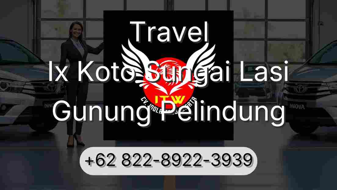 Travel Ix Koto Sungai Lasi Gunung Pelindung