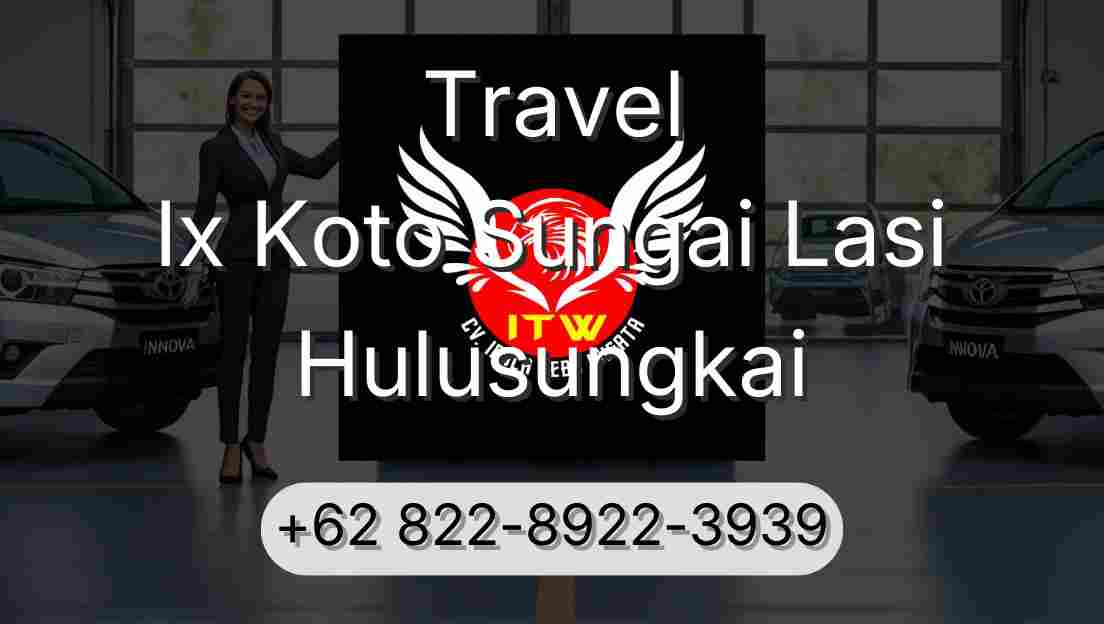 Travel Ix Koto Sungai Lasi Hulusungkai