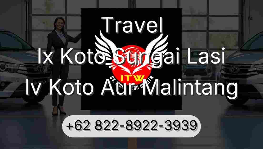 Travel Ix Koto Sungai Lasi Iv Koto Aur Malintang