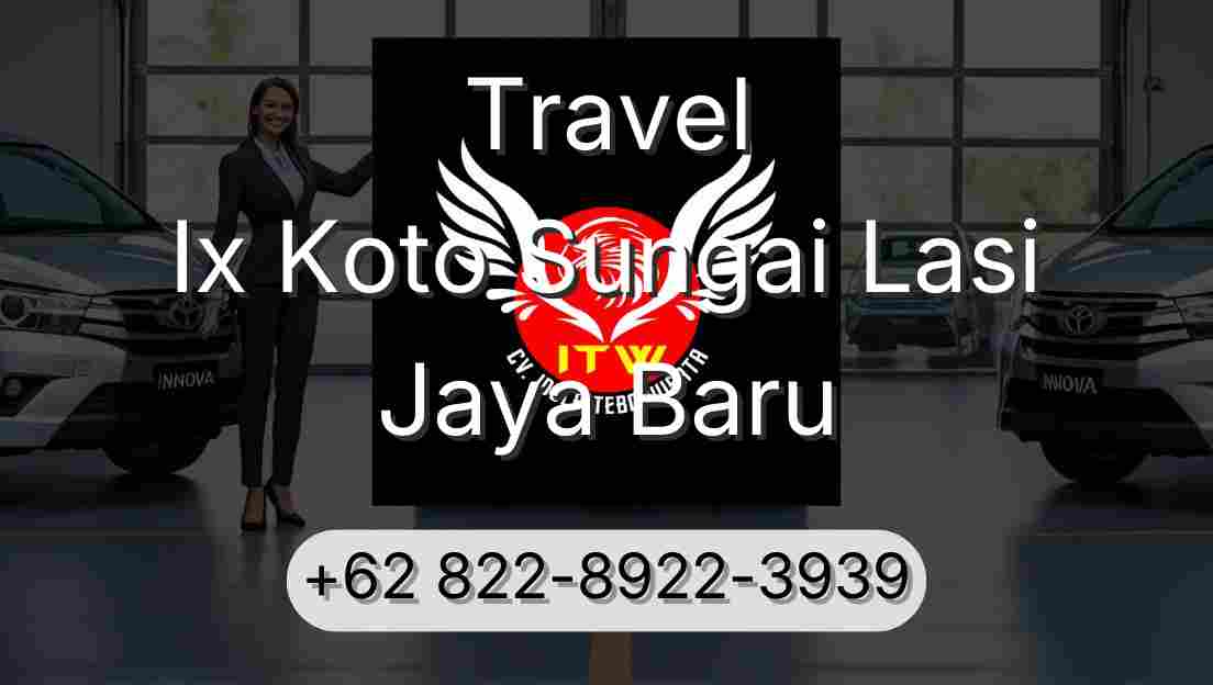 Travel Ix Koto Sungai Lasi Jaya Baru