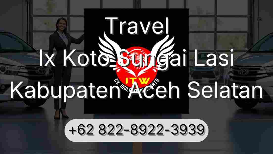 Travel Ix Koto Sungai Lasi Kabupaten Aceh Selatan