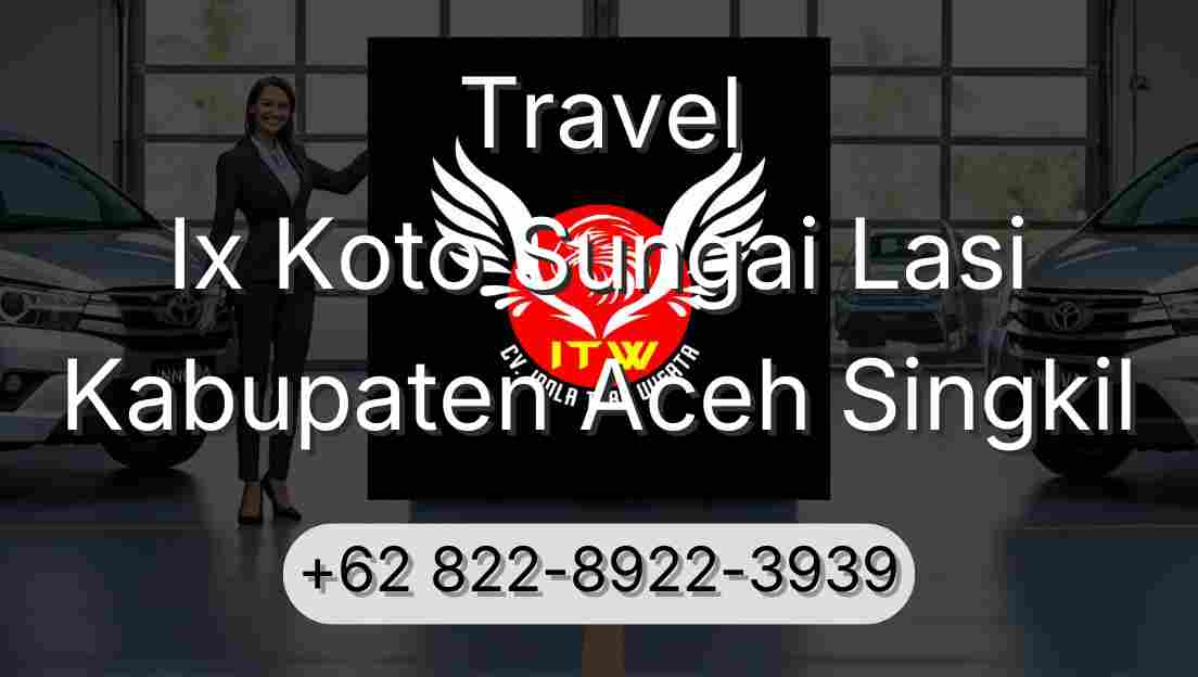 Travel Ix Koto Sungai Lasi Kabupaten Aceh Singkil