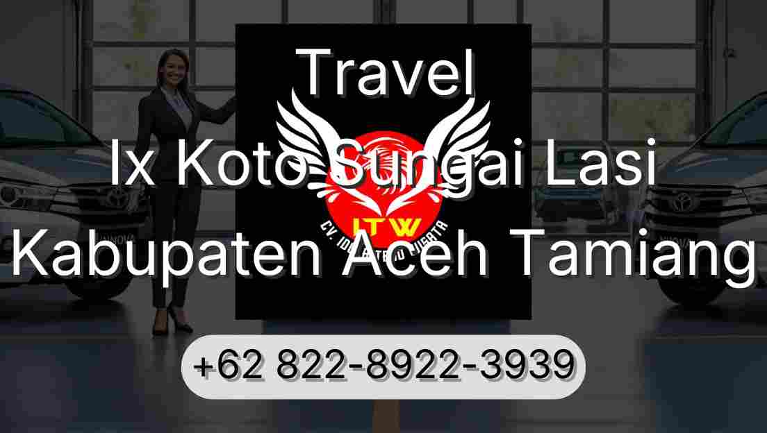 Travel Ix Koto Sungai Lasi Kabupaten Aceh Tamiang