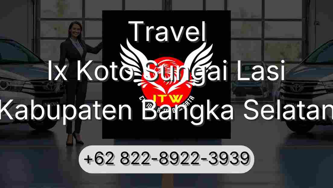 Travel Ix Koto Sungai Lasi Kabupaten Bangka Selatan