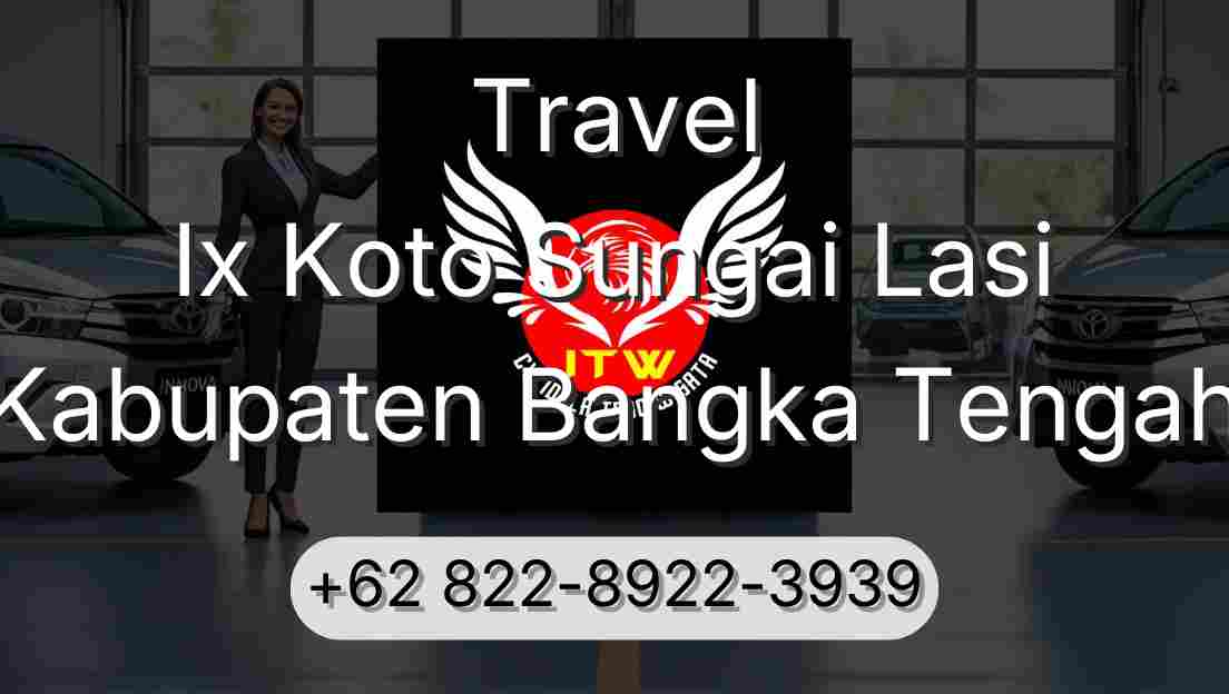 Travel Ix Koto Sungai Lasi Kabupaten Bangka Tengah