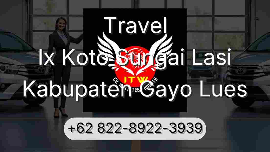 Travel Ix Koto Sungai Lasi Kabupaten Gayo Lues