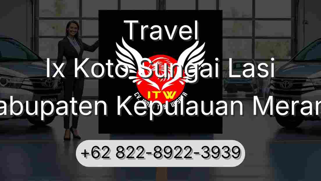Travel Ix Koto Sungai Lasi Kabupaten Kepulauan Meranti