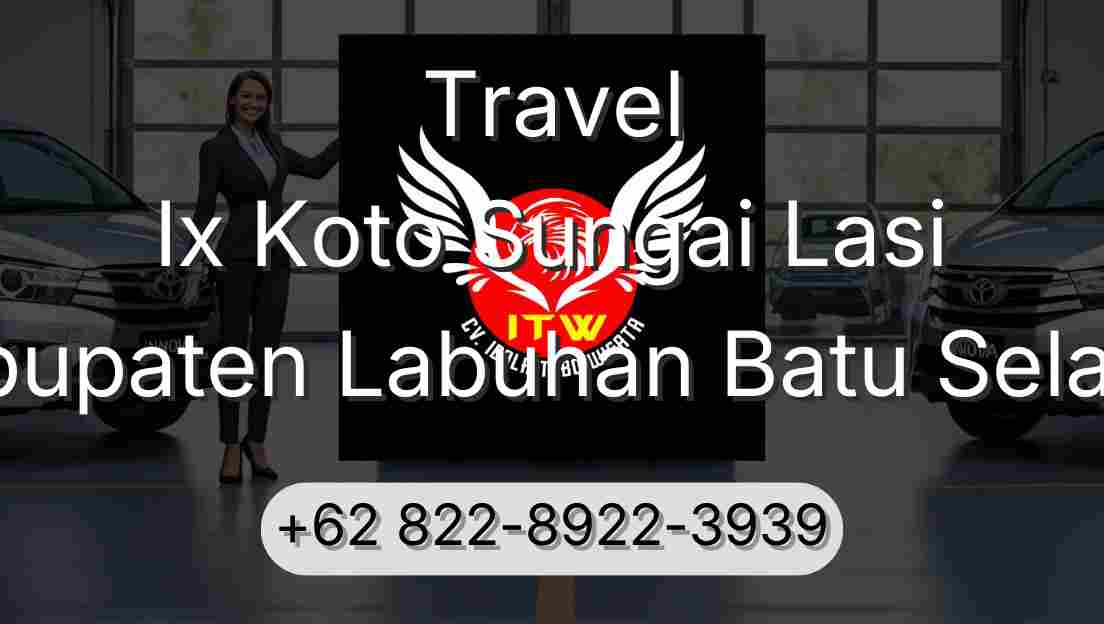 Travel Ix Koto Sungai Lasi Kabupaten Labuhan Batu Selatan