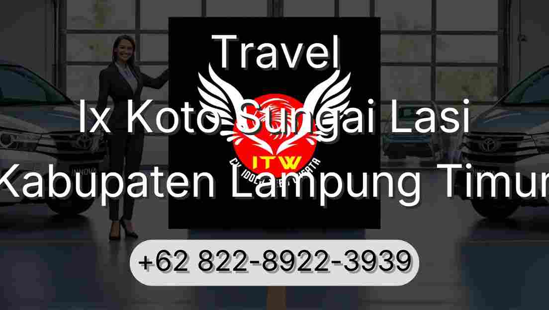 Travel Ix Koto Sungai Lasi Kabupaten Lampung Timur