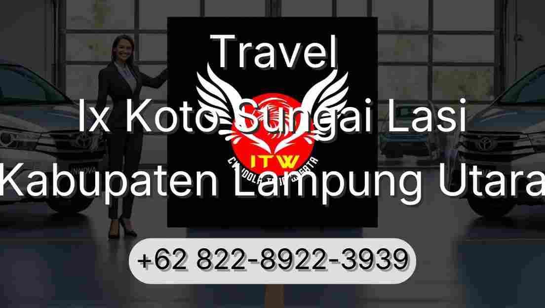 Travel Ix Koto Sungai Lasi Kabupaten Lampung Utara