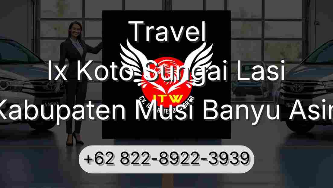 Travel Ix Koto Sungai Lasi Kabupaten Musi Banyu Asin